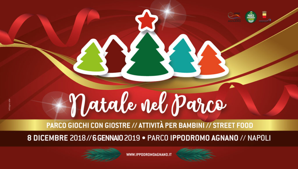 Natale 6 Gennaio.Natale Al Parco Dal 8 Dicembre Al 6 Gennaio All Ippodromo Di Agnano Napoli Village Quotidiano Di Informazioni Online