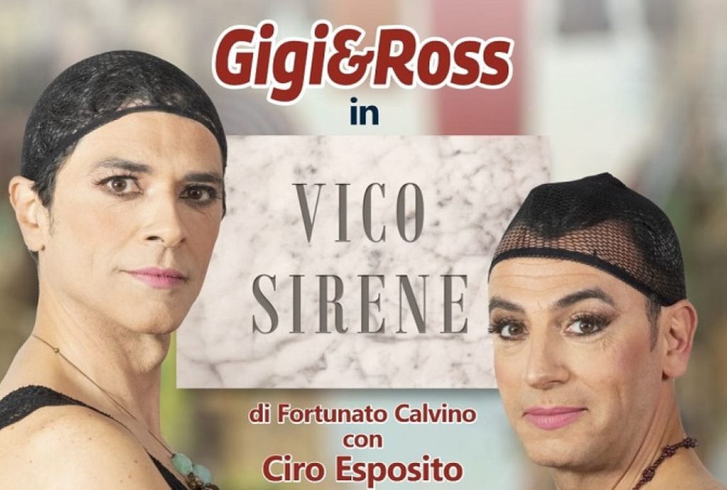 Gigi & Ross portano in scena Vico Sirene al Teatro Delle Arti di Salerno -  Napoli Village - Quotidiano di Informazioni Online